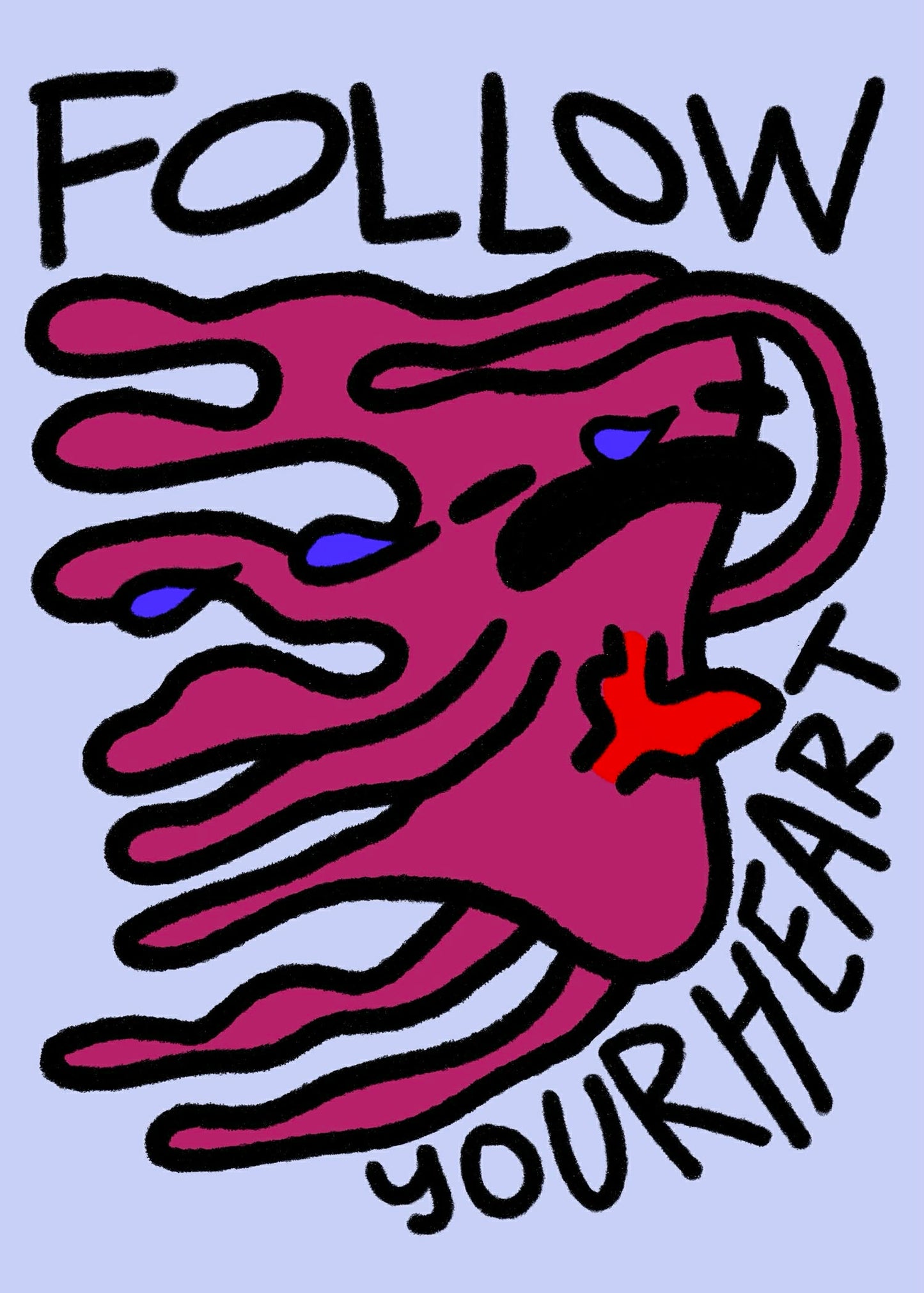 "Follow Your Heart"