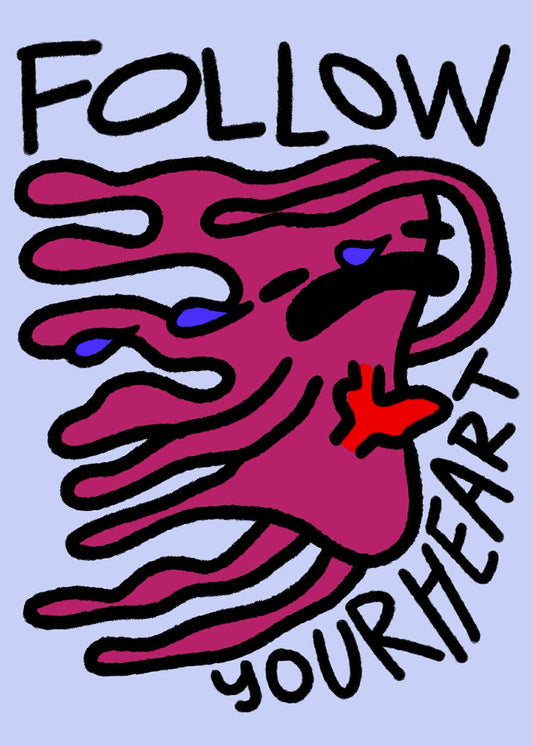 "Follow Your Heart"